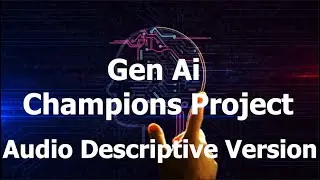 Gen AI Champions Project | Audio Description