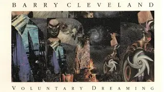 Barry Cleveland - Voluntary Dreaming (1990)