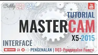 ▶TUTORIAL MASTERCAM | 001 INTERFACE | 003 - Pengenalan Fungsi