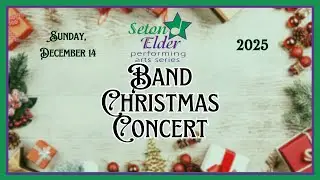 BAND CONCERT: Seton-Elder Performing Arts Series Presents 