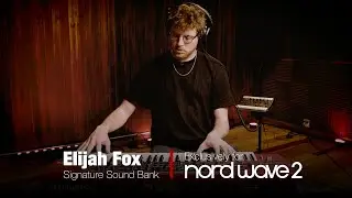 Introducing Elijah Fox Sound Bank for Nord Wave 2