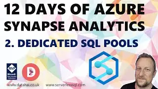 12 Days of Azure Synapse Analytics: Day 2 Dedicated SQL Pools