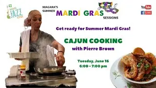MARDI GRAS Sessions #5: Cajun Cooking Demo with Pierre Brown