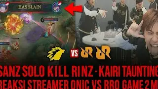 SANZ SOLO KILL RINZ 😱 KAIRI TAUNTING RRQ 🔥 REAKSI STREAMER ONIC VS RRQ GAME 2 MPL 2025