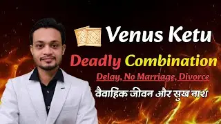 Bhrigu Nandi Nadi Astrology: Venus, Mars, Ketu Aur Marriage Delay or Denial