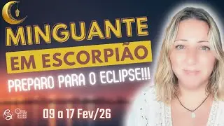 Lua Minguante em ESCORPIÃO | Fósseis no Fundo da Alma sendo Lapidados  |  09 a 17 Fev/26