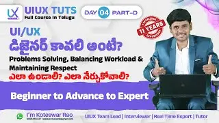 Day-4 Part-D : UI/UX Career Reality | Real Job Skills, Workload Balance & Professional Behavior