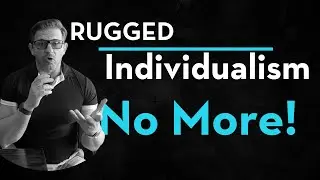 Rugged Individualism No More!