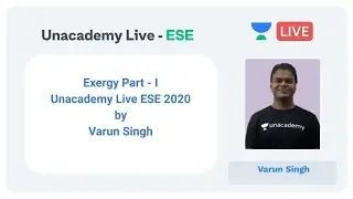 Exergy Part - I by Varun Singh | Unacademy Live | ESE 2020