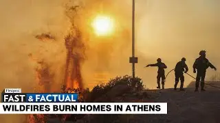 Fast & Factual LIVE: Evacuation Operation Launched as Wildfires Rage in Greece's Athens