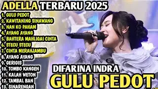 DIFARINA INDRA FULL ALBUM ADELLA TERBARU 2025 - GULU PRDOT (Aring Aring Mbakar Gedang Nganggo geni)