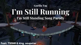Gorilla Tag ~ I'm Still Running ~ I'm Still Standing Parody ~ Unofficial Music Video