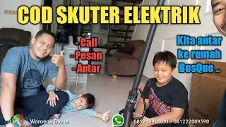 WAROENK STONE || COD Skuter Elektrik ke rumah pak Adi di Setu, Bekasi