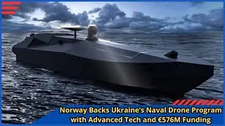 Norway Backs Ukraine&rsquo;s Naval Drone Program with Advanced Tech and &euro;576M Funding