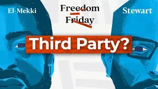 #FreedomFriday: Third Party Politics