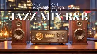 Relaxing Jazz x Soulful R&B &ndash; Instrumental Mix for Focus & Chill