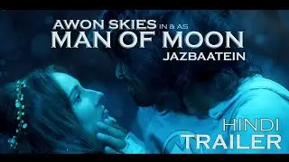 JAZBAATEIN (TRAILER ) - AWON SKIES - MAN OF MOON