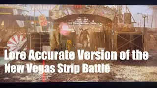 Fallout New Vegas Strip Battle (Lore accurate Version)