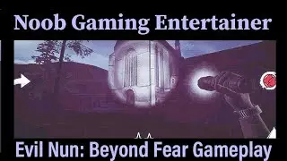 Evil Nun: Beyond Fear Gameplay