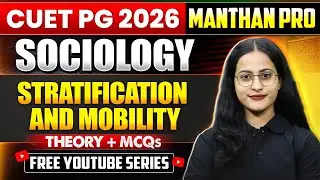 Social Stratification & Mobility | Sociology | CUET PG 2026 | Theory + MCQs |