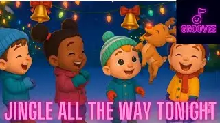 🎄🎶 Jingle All the Way Tonight | Groovee Kids Song | Fun Christmas Music for Children