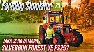 JAK&Aacute; JE NOV&Aacute; MAPA SILVERRUN FOREST VE FARMING SIMULATOR 25?
