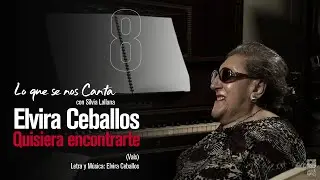 🔴 Elvira Ceballos | Quisiera Encontrarte (Vals) | #08 Lo que se nos Canta con Silvia Lallana