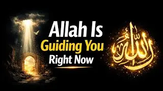 Allah Is Guiding You Right Now