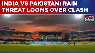 India vs Pakistan: Rain Threat Looms Over February 15 T20 Clash | Times Now Ground Report | Top News