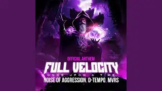 Once Upon A Time (Full Velocity Anthem 2025)