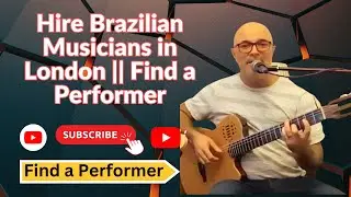 Hire Brazilian Musicians in London || Find a Performer