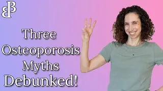 Debunking 3 Osteoporosis Myths: What You Really Need to Know!