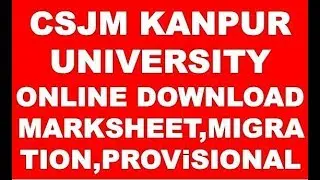 CSJM KANPUR UNIVERSITY ONLINE DOWNLOAD DEGREE CERTIFICATE PROVISIONAL CERTIFICATE AND MIGRATION