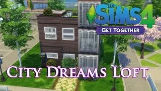 The Sims 4 - (Get Together) City Dreams Loft!