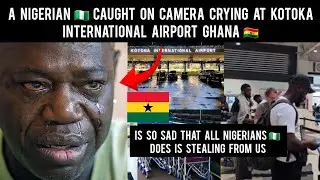 A Nigerian 🇳🇬 Caught On Camera Crying At Kotoka International Airport Ghana 🇬🇭 