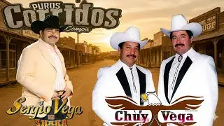 Top Grandes &Eacute;xitos de Chuy Vega y Sergio Vega / Corridos Viejitos Mix
