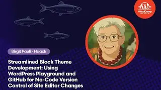 Streamlined Block Theme Development: Using WordPress Playground and GitHub for No-Code Version Contr