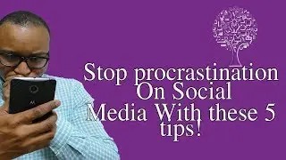 5 Tips How To Avoid Procrastination On Social Media