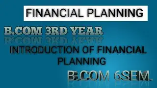 Meaning and needs of financial planning/financial planning/by Manpreet banga