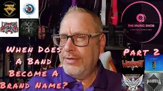 When Does A Band Become A Brand Name (Part 2 Electric Boogaloo)