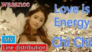 Chi Chi (치치) - Love Is Energy - Line Distribution (Color Coded) | By wasanee
