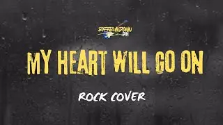 RiffRundown Ph - My Heart Will Go On (Rock Cover)
