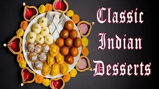 28 Delicious Indian Desserts from 28 Indian States | Traditional Sweets of India