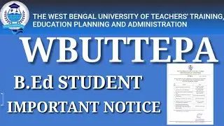 WBUTTEPA B.Ed student important notice