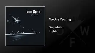 Superheist - We Are Coming