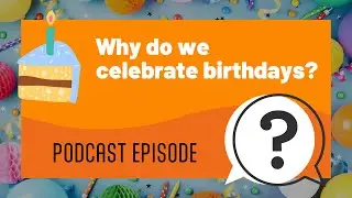 But Why Kids | Why do we celebrate birthdays? | Full Podcast Episode
