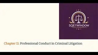 Chapter 11 - Professional Conduct - Criminal Litigation - FLK2 - SQE1