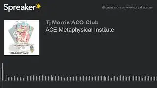 ACE Metaphysical Institute (part 1 of 7)