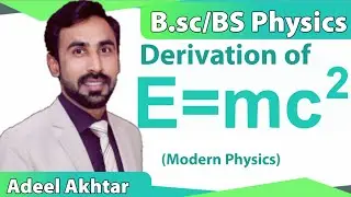 Derivation of E= mc2 in URDU Hindi || Special Theory of Reltavity