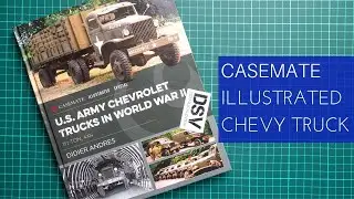 Casemate Chevrolet WWII Trucks Illustrated Special Book Review